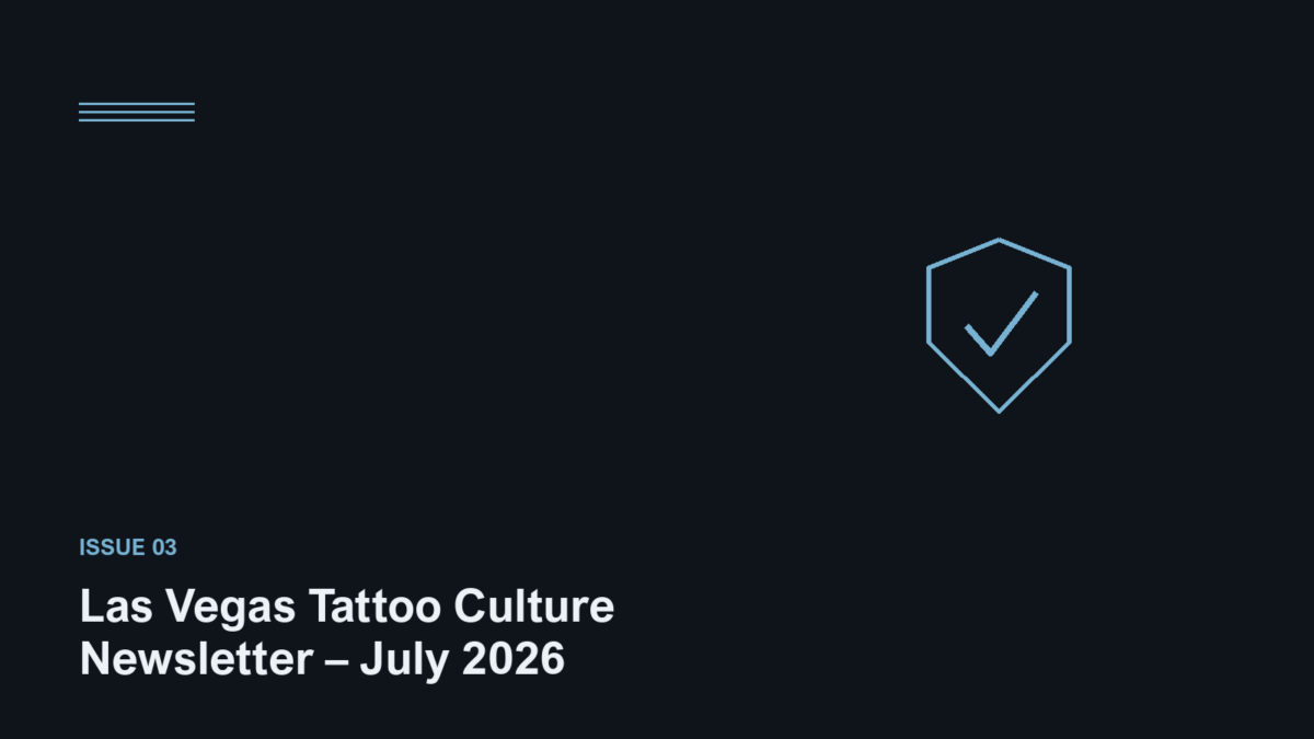 Las Vegas Tattoo Culture newsletter issue 3, July 2026: tattoo aftercare and professional standards cover graphic